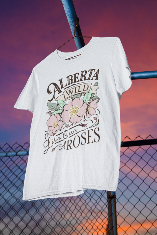 Alberta Wild Like Our Roses T-shirt